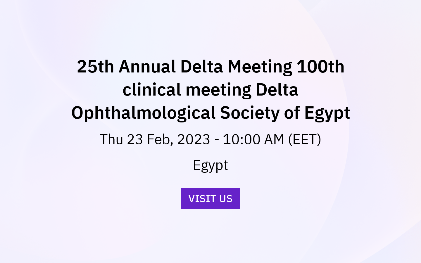 25th Annual Delta Meeting 100th clinical meeting Delta Ophthalmological